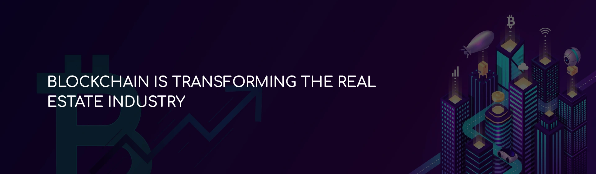 How Blockchain is Transforming the Real Estate Industry?