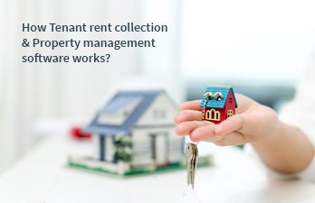 How Tenant rent collection and Property management software works?