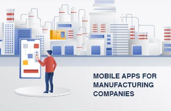 How mobile app solutions drive productivity for manufacturing companies?