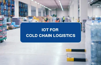 How can IoT bring a great transformation for Cold chain logistics?