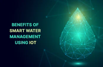 What are the benefits of Smart water management using the IoT?