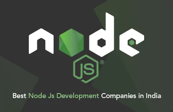Acknowledge The Best Node Js Development Companies in India