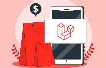Boost your e-Commerce platform by choosing the best Laravel Development Company