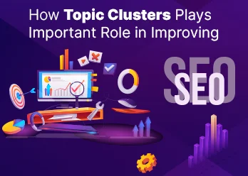 How Topic Clusters Help in Improving SEO Ranking