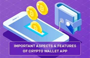 Important aspects & features of crypto wallet app