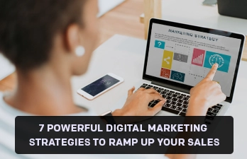 7 powerful digital marketing strategies to ramp up your sales