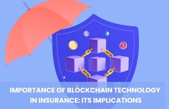 Importance of blockchain technology in insurance: its implications