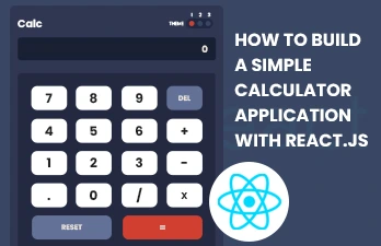Unleashing the important ways to build a simple calculator application with react.JS