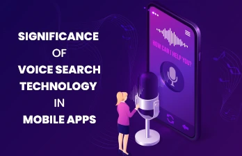 Significance of voice search technology in mobile apps