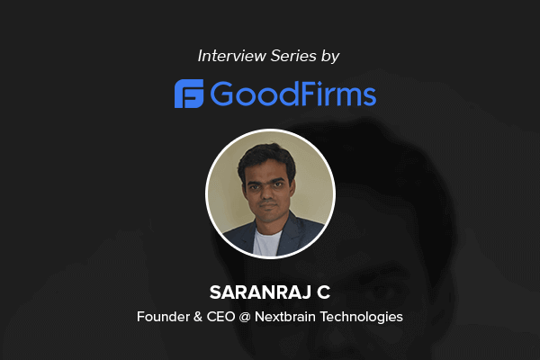 Nextbrain CEO - Saranraj CM Interview in Goodfirms